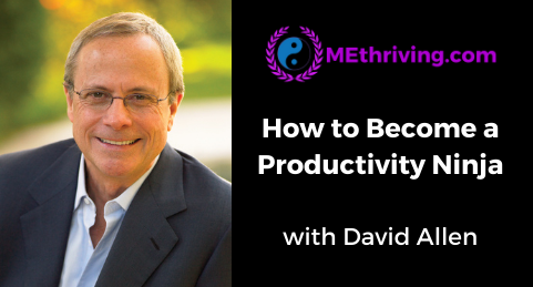 HOW TO BECOME A PRODUCTIVITY NINJA with DAVID ALLEN