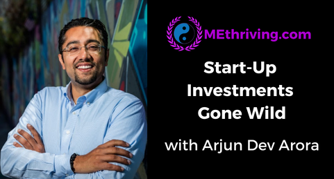 Start-Up Investments Gone Wild with Arjun Dev Aurora