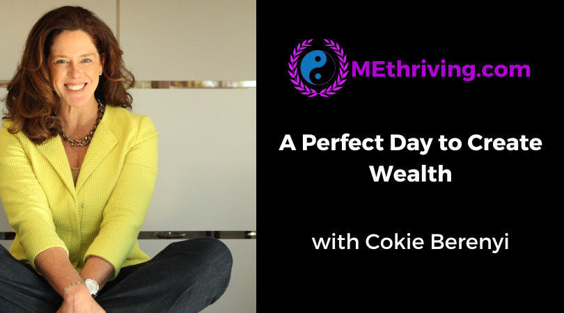 A PERFECT DAY TO CREATE WEALTH WITH COKIE BERENYI