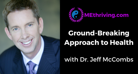 GROUND-BREAKING APPROACH TO HEALTH WITH DR. JEFF MCCOMBS