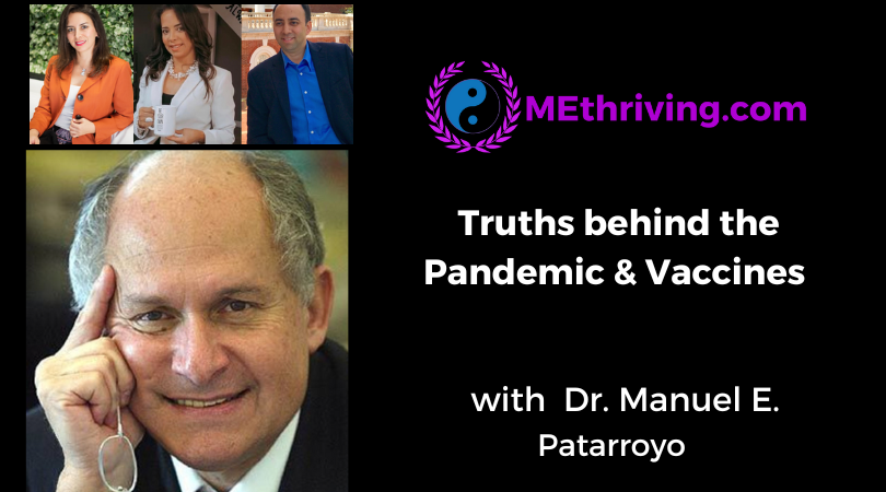 TRUTHS BEHIND VACCINES AND THE PANDEMIC WITH DR. MANUEL PATARROYO